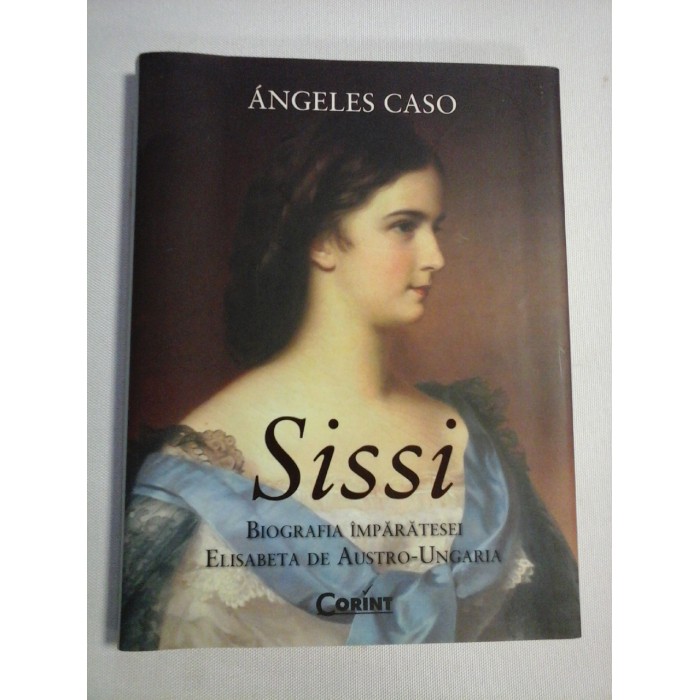    Sissi  BIOGRAFIA  IMPARATESEI  ELISABETA  DE  AUSTRO-UNGARIA  -  Angeles  CASO